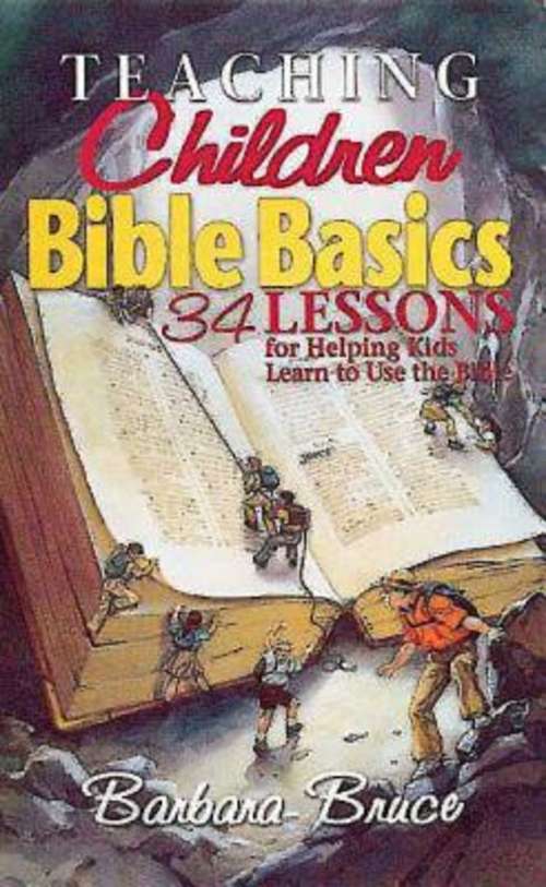 Book cover of Teaching Children Bible Basics: 34 Lessons for Helping Children Learn to Use the Bible