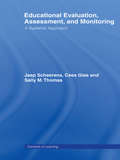 Educational Evaluation, Assessment and Monitoring: A Systematic Approach (Contexts of Learning)