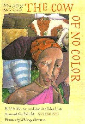 Book cover of The Cow of No Color: Riddle Stories and Justice Tales from Around the World