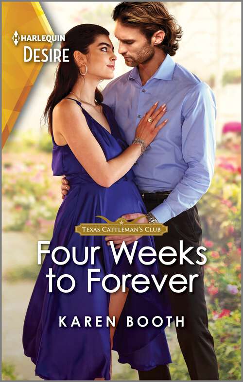 Book cover of Four Weeks to Forever: A Flirty Surprise Pregnancy Romance (Original) (Texas Cattleman's Club: The Wedding #3)