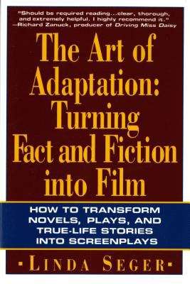 Book cover of The Art of Adaptation: Turning Fact and Fiction Into Film (Owl Books Ser.)