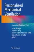 Personalized Mechanical Ventilation: Improving Quality of Care