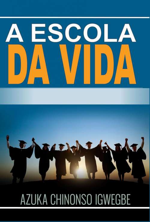 Book cover of A Escola da Vida
