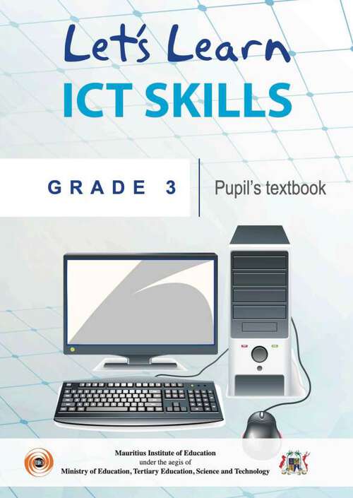 Book cover of Let's Learn ICT Skills - Pupil's Book class 3 - MIE
