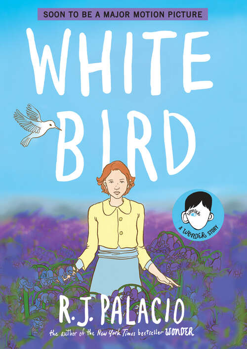 White Bird: A Wonder Story (Wonder)