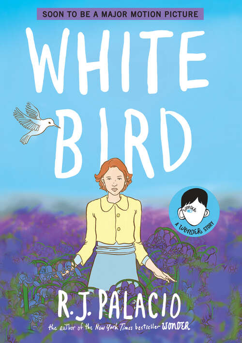 Book cover of White Bird: A Wonder Story (Wonder)