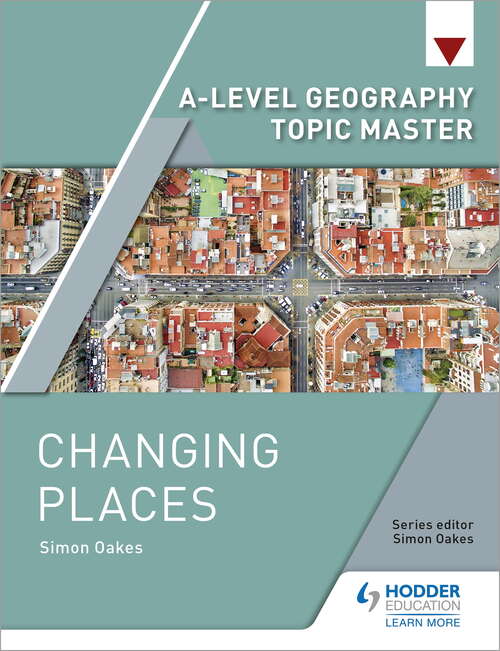 A-level Geography Topic Master: Changing Places