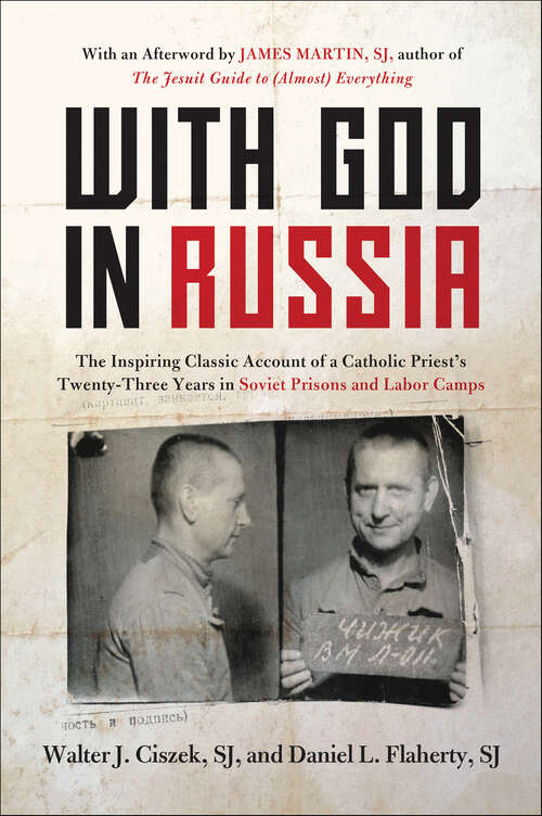 Book cover of With God in Russia: The Inspiring Classic Account of a Catholic Priest's Twenty-three Years in Soviet Prisons and Labor Camps