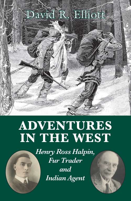 Adventures in the West: Henry Halpin, Fur Trader and Indian Agent