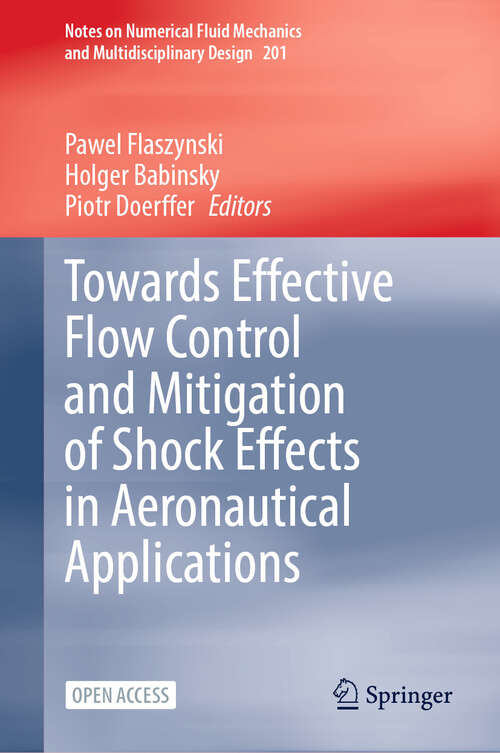 Book cover of Towards Effective Flow Control and Mitigation of Shock Effects in Aeronautical Applications (Notes on Numerical Fluid Mechanics and Multidisciplinary Design #201)