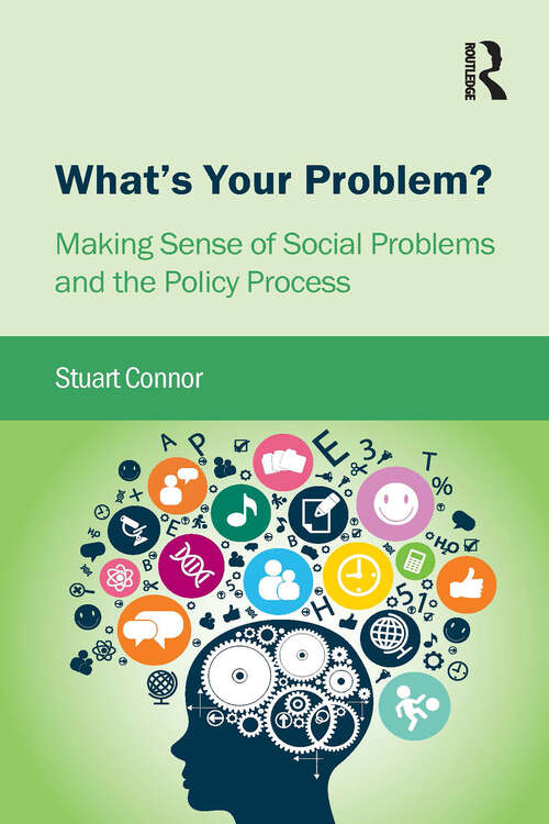 Book cover of What's Your Problem?: Making Sense of Social Problems and the Policy Process (1)