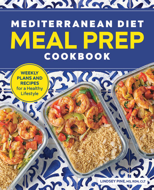 Book cover of Mediterranean Diet Meal Prep Cookbook: Weekly Plans and Recipes for a Healthy Lifestyle