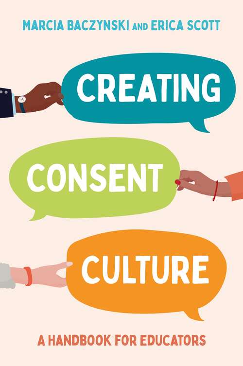 Book cover of Creating Consent Culture: A Handbook for Educators