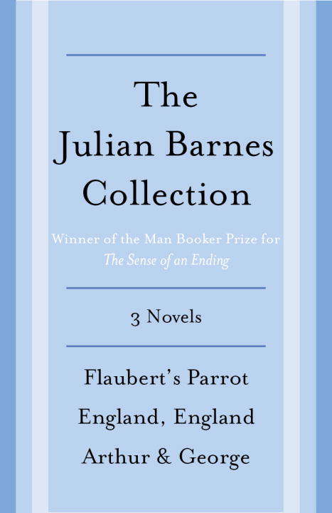 Book cover of The Julian Barnes Booker Prize Finalist Collection, 3-Book Bundle