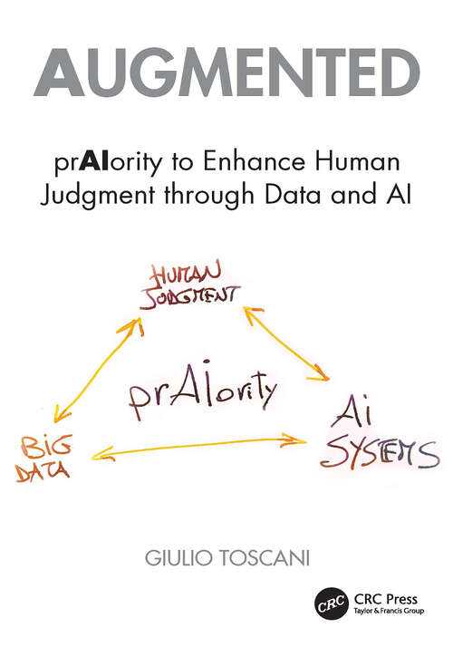 Book cover of Augmented: prAIority to Enhance Human Judgment through Data and AI (1)