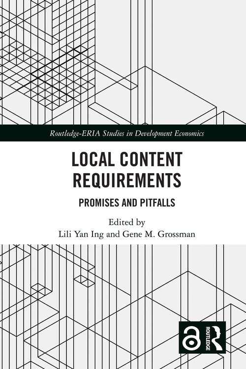 Book cover of Local Content Requirements: Promises and Pitfalls (Routledge-ERIA Studies in Development Economics)