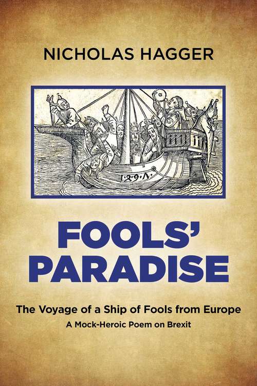 Book cover of Fools' Paradise: The Voyage of a Ship of Fools From Europe, A Mock-Heroic Poem on Brexit