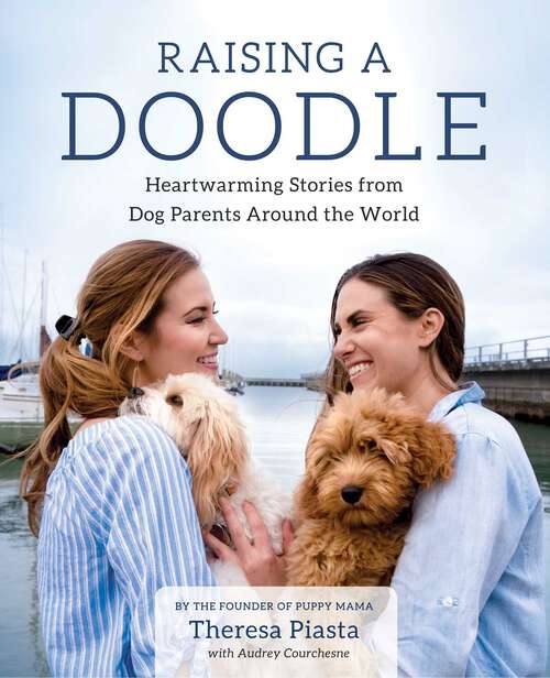 Book cover of Raising a Doodle: Heartwarming Stories from Dog Parents Around the World