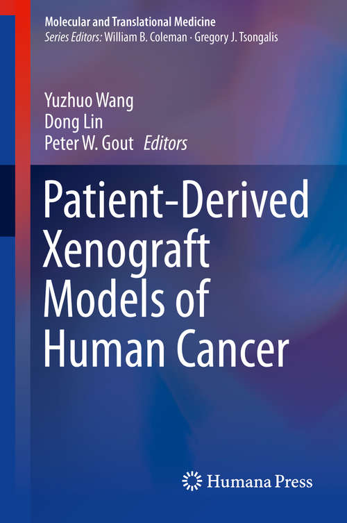 Patient-Derived Xenograft Models of Human Cancer