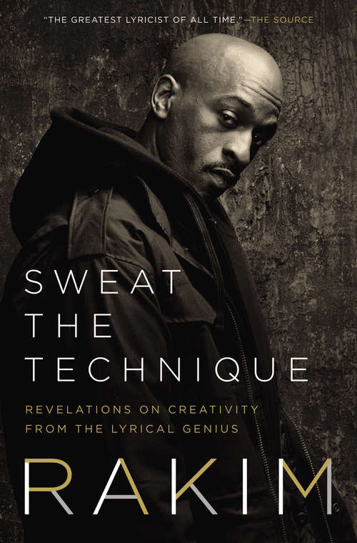 Book cover of Sweat the Technique: Revelations on Creativity from the Lyrical Genius
