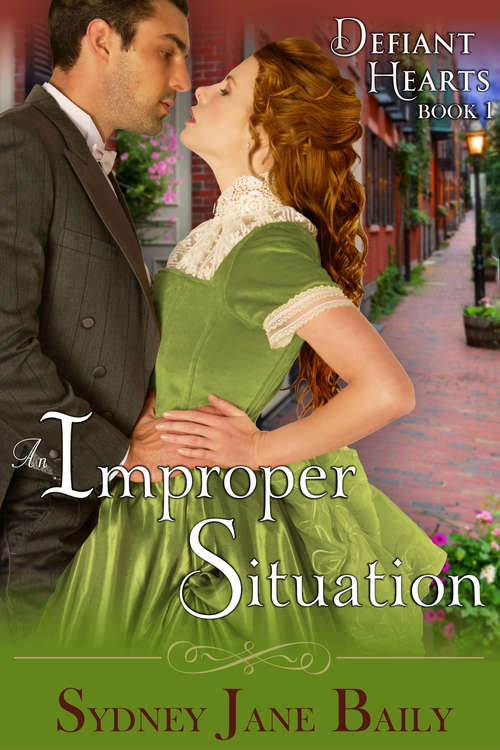 An Improper Situation (The Defiant Hearts Series, Book #1)