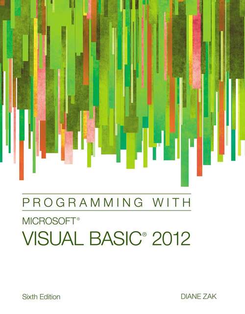 Programming with Microsoft Visual Basic 2012, 6th Edition