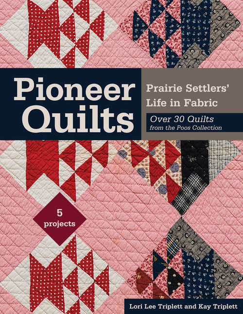 Book cover of Pioneer Quilts: Prairie Settlers' Life in Fabric