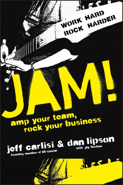Book cover of Jam! Amp Your Team, Rock Your Business