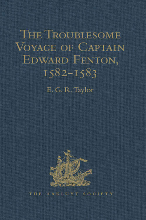 The Troublesome Voyage of Captain Edward Fenton, 1582-1583 (Hakluyt Society, Second Series #113)