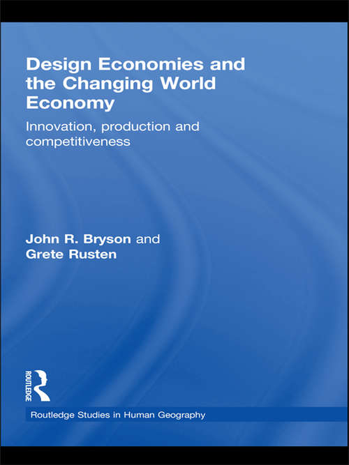 Book cover of Design Economies and the Changing World Economy: Innovation, Production and Competitiveness (Routledge Studies in Human Geography)