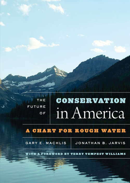 Book cover of The Future of Conservation in America: A Chart For Rough Water, With A Foreword By Terry Tempest Williams