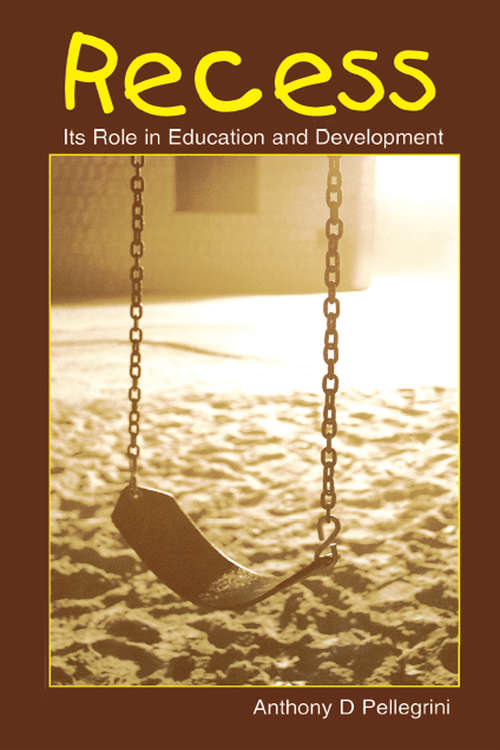 Recess: Its Role in Education and Development (Developing Mind Series)