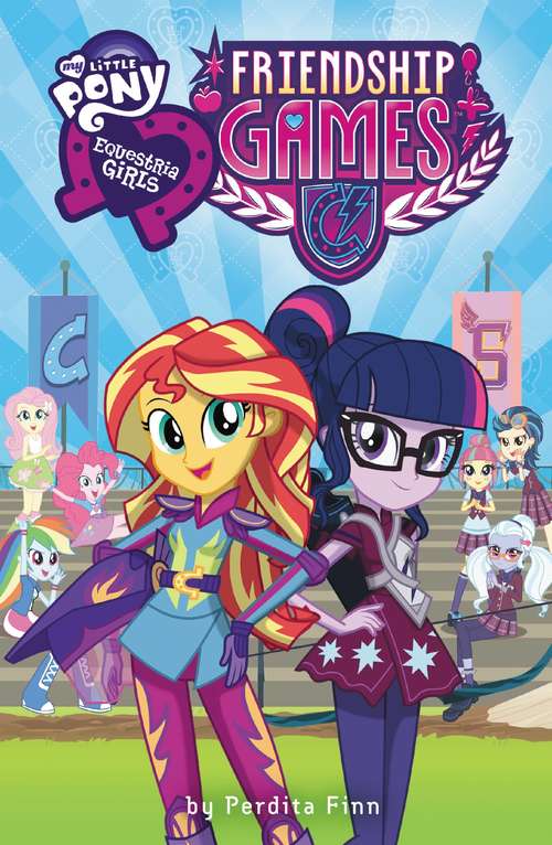 Book cover of My Little Pony: Friendship Games (Equestria Girls Ser. #5)