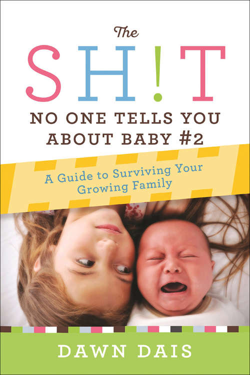 Book cover of The Sh!t No One Tells You About Baby #2: A Guide To Surviving Your Growing Family