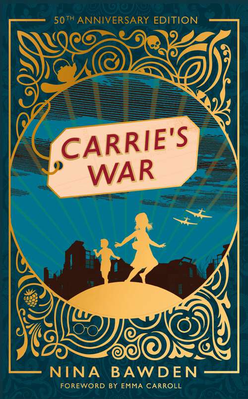 Book cover of Carrie's War: 50th Anniversary Luxury Edition (Virago Modern Classics #52)