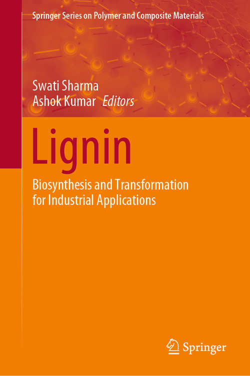 Lignin: Biosynthesis and Transformation for Industrial Applications (Springer Series on Polymer and Composite Materials)