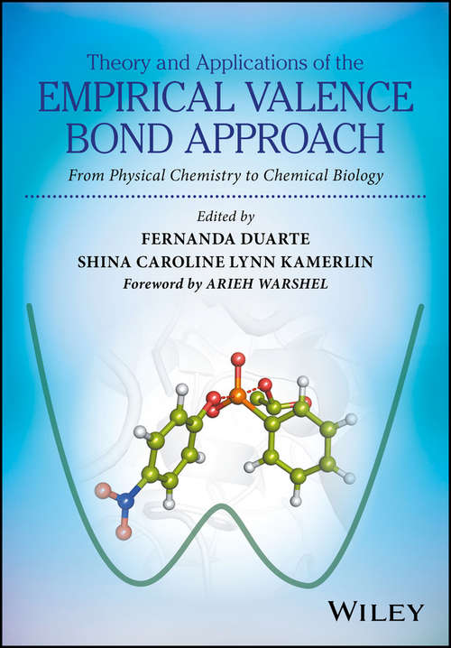 Book cover of Theory and Applications of the Empirical Valence Bond Approach: From Physical Chemistry to Chemical Biology