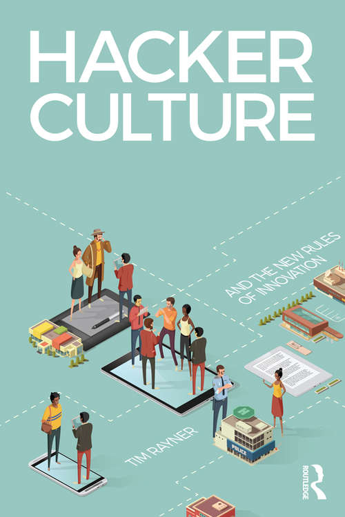 Book cover of Hacker Culture and the New Rules of Innovation