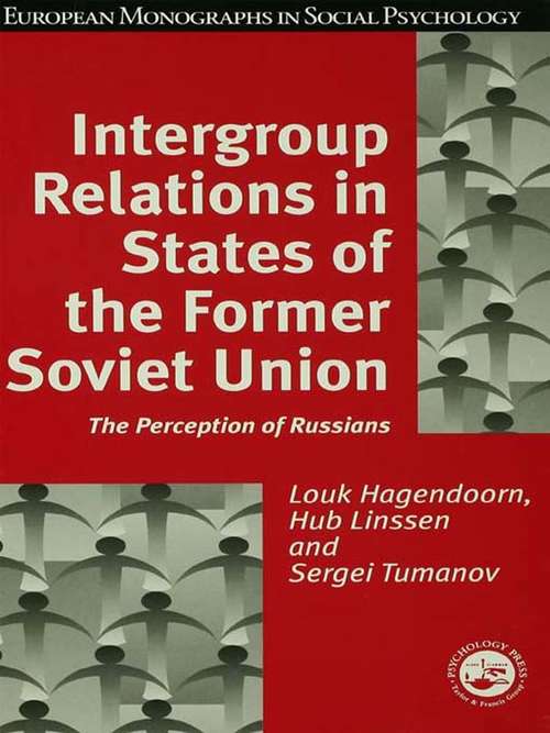 Book cover of Intergroup Relations in States of the Former Soviet Union: The Perception of Russians (European Monographs in Social Psychology)