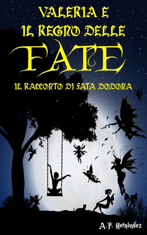 Book cover of Valeria e il regno delle fate. Il racconto di Fata Dodona: Un libro infantile di fantasia e magia