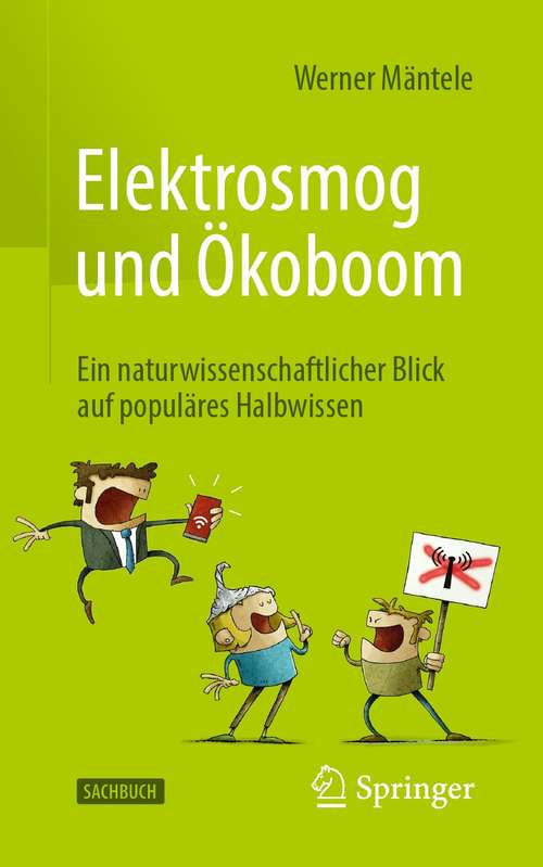 Book cover of Elektrosmog und Ökoboom: Ein naturwissenschaftlicher Blick auf populäres Halbwissen (1. Aufl. 2021)