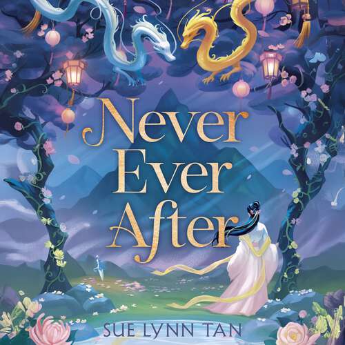 Book cover of Never Ever After: a beautifully-woven fairy tale inspired romantic fantasy from a Sunday Times bestselling author (Never Ever After)