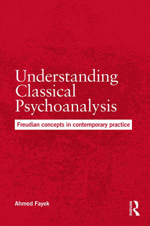 Book cover of Understanding Classical Psychoanalysis: Freudian concepts in contemporary practice