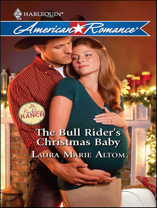 Book cover of The Bull Rider's Christmas Baby (The Buckhorn Ranch)