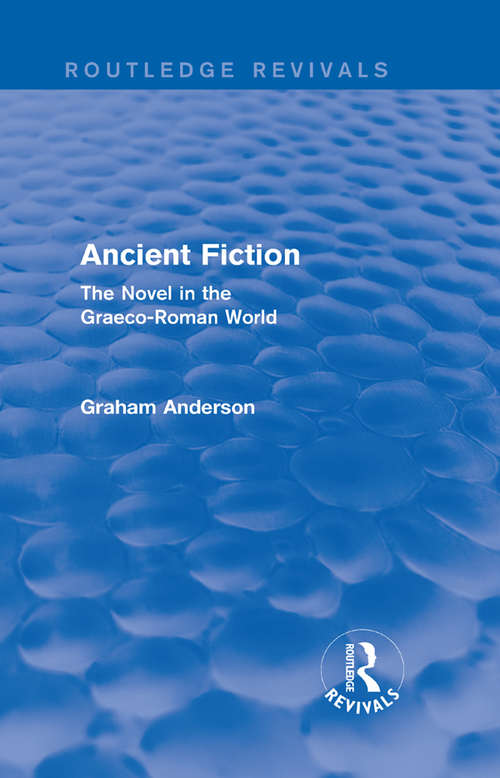 Book cover of Ancient Fiction: The Novel in the Graeco-Roman World (Routledge Revivals)