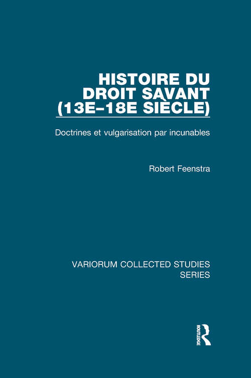 Book cover of Histoire du droit savant (13e–18e siècle): Doctrines et vulgarisation par incunables