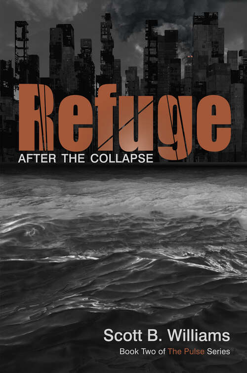 Refuge After the Collapse: Book Two of The Pulse Series (The Pulse Series)
