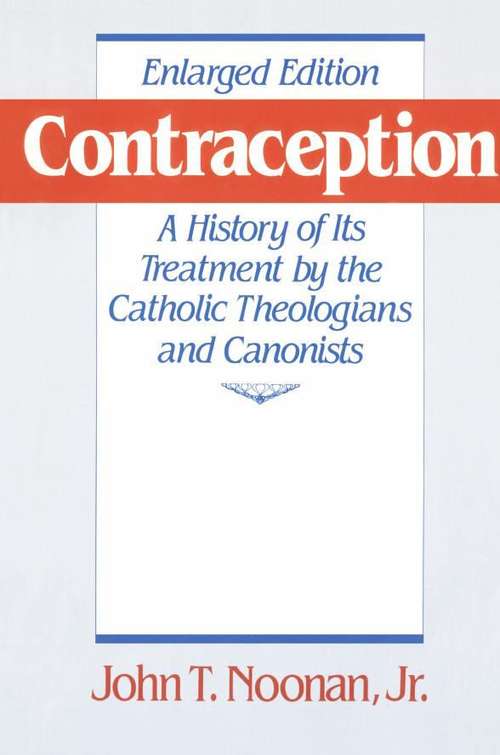 Book cover of Contraception: A History of Its Treatment by the Catholic Theologians and Canonists
