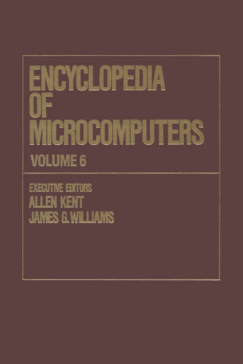 Encyclopedia of Microcomputers: Volume 6 - Electronic Dictionaries in Machine Translation to Evaluation of Software: Microsoft Word Version 4.0 (Microcomputers Encyclopedia Ser.)