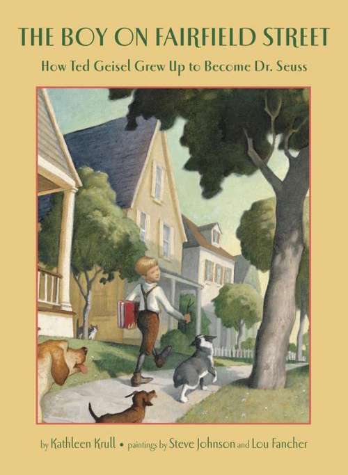 Book cover of The Boy on Fairfield Street: How Ted Geisel Grew Up to Become Dr. Seuss
